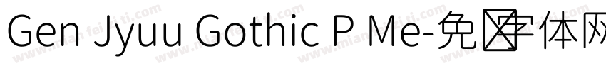 Gen Jyuu Gothic P Me字体转换